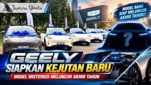 Geely Siapkan Kejutan Baru, Model Misterius Meluncur Akhir Tahun