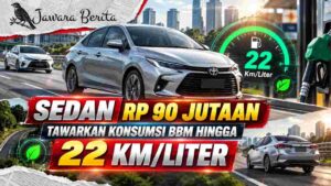 Sedan Rp 90 Jutaan Tawarkan Konsumsi BBM hingga 22 Km/Liter