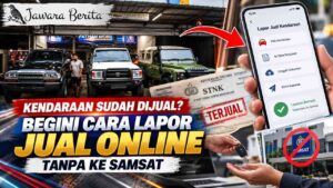 Kendaraan Sudah Dijual? Begini Cara Lapor Jual Online Tanpa ke Samsat