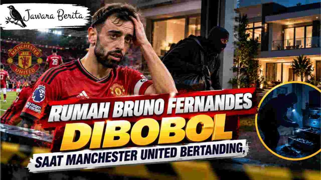 Rumah Bruno Fernandes Dibobol Saat Manchester United Bertanding