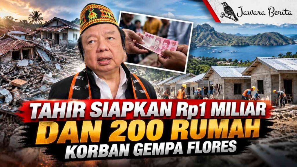 Tahir Siapkan Rp1 Miliar dan 200 Rumah Korban Gempa Flores