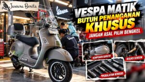 Vespa Matik Butuh Penanganan Khusus, Jangan Asal Pilih Bengkel