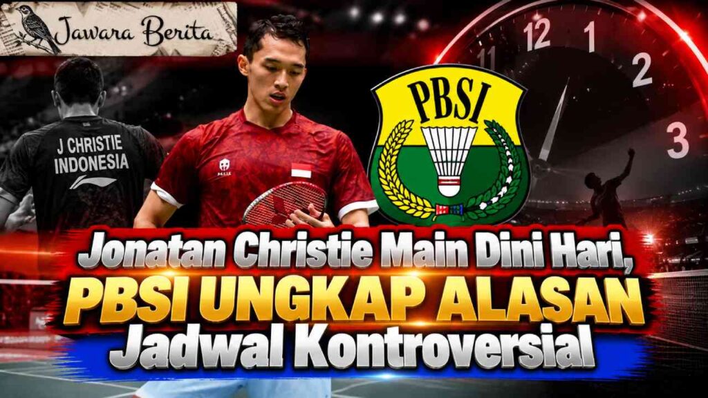 Jonatan Christie Main Dini Hari, PBSI Ungkap Alasan Jadwal Kontroversial